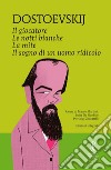 Il giocatore-Le notti bianche-La mite-Il sogno di un uomo ridicolo. Ediz. integrale libro