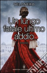 Un lungo fatale ultimo addio libro