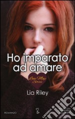 Ho imparato ad amare. Love map series libro