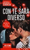 Con te sarà diverso. La trilogia delle coincidenze libro