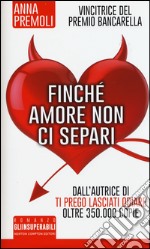 Finché amore non ci separi libro