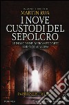 I nove custodi del sepolcro. Parthenope trilogy libro