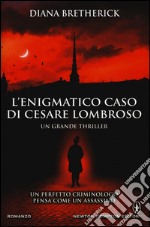 L'enigmatico caso di Cesare Lombroso libro