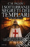 I sotterranei segreti dei Templari libro