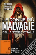 Le donne più malvagie della storia d'Italia