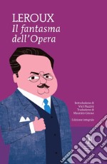 Il fantasma dell'Opera. Ediz. integrale libro