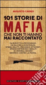 101 storie di mafia che non ti hanno mai raccontato libro