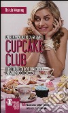 Cupcake club libro di Meaney Roisin