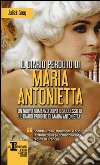 Il diario perduto di Maria Antonietta libro di Grey Juliet