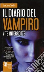 Vite interrotte. Il diario del vampiro libro