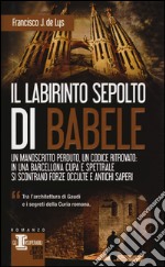 Il labirinto sepolto di Babele libro