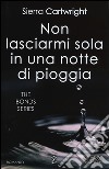 Non lasciarmi sola in una notte di pioggia. The Bond Series libro