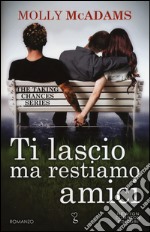 Ti lascio ma restiamo amici. The taking changes series