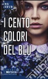 I cento colori del blu libro di Harmon Amy