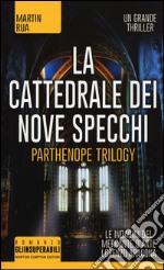 La cattedrale dei nove specchi. Parthenope trilogy libro