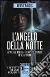 L'angelo della notte: La via delle tenebre-Il tempo delle tenebre-Oltre le tenebre libro