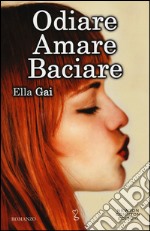 Odiare amare baciare libro