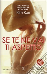 Se te ne vai ti aspetto. Connections series libro