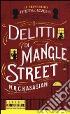 I delitti di Mangle Street. Le indagini dei detective di Gower St libro