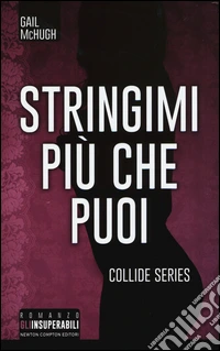 Stringimi più che puoi. Collide series