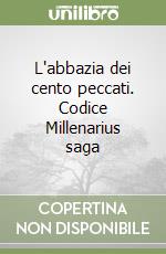 L'abbazia dei cento peccati. Codice Millenarius saga