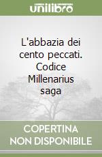 L'abbazia dei cento peccati. Codice Millenarius saga libro