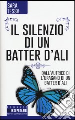 Il silenzio di un batter d'ali libro