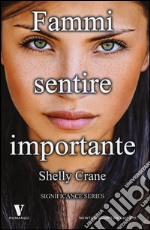 Fammi sentire importante. Significance series libro