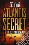 Atlantis Secret. The revelation saga libro