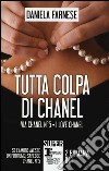 Tutta colpa di Chanel: Via Chanel n°5-I love Chanel libro