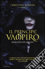 Il principe vampiro. Sinfonia di sangue libro