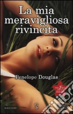 La mia meravigliosa rivincita. The Fall Away Series libro