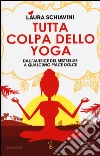 Tutta colpa dello yoga libro