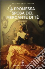 La promessa sposa del mercante di tè libro