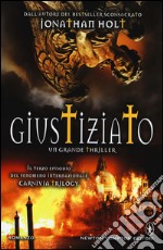 Giustiziato. Carnivia trilogy libro