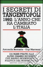 I segreti di Tangentopoli. 1992: l'anno che ha cambiato l'Italia libro