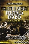 Delitti e stragi dell'Italia fascista dal 1922 al 1945. I casi più eclatanti dell'epoca, oltre la cronaca nera libro