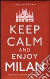 Keep calm and enjoy Milan libro