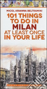 101 things to do in Milan at least once in your life libro