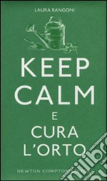 Keep calm e cura l'orto libro