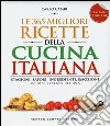 Le 365 migliori ricette della cucina italiana. Stagioni, sapori, ingredienti, emozioni. Ediz. italiana e inglese libro