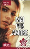 Mai per amore. The Fall Away Series libro