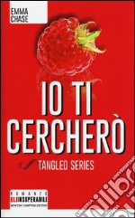 Io ti cercherò. Tangled series libro