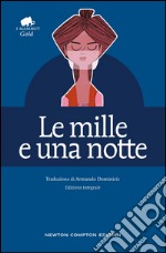 Le mille e una notte. Ediz. integrale libro