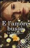 E l'amore bussò. La serie dei desideri libro