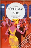 Due. Ediz. integrale libro di Némirovsky Irène