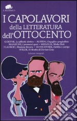 I capolavori della letteratura dell'Ottocento. Ediz. integrali libro