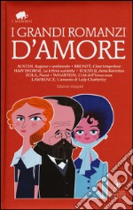 I grandi romanzi d'amore. Ediz. integrali libro