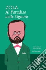 Al paradiso delle signore. Ediz. integrale libro