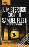 Il misterioso caso di Samuel Fleet libro
